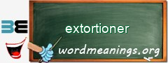 WordMeaning blackboard for extortioner